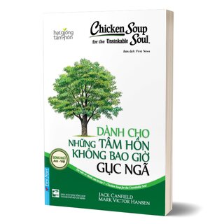 Chicken Soup For The Soul  - Dành Cho Những Tâm Hồn Không Bao Giờ Gục Ngã