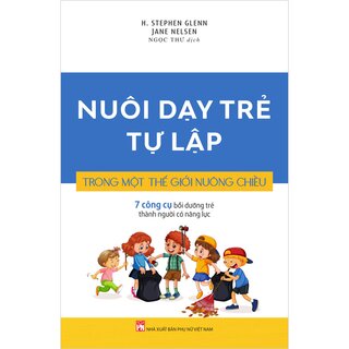 Nuôi Dạy Trẻ Tự Lập Trong Một Thế Giới Nuông Chiều