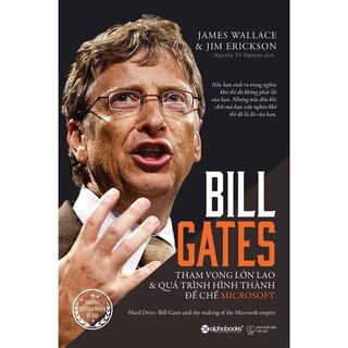 Bill Gates - Tham Vọng Lớn Lao Và Quá Trình Hình Thành Đế Chế Microsoft