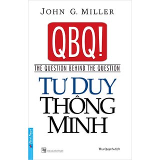 QBQ! Tư Duy Thông Minh