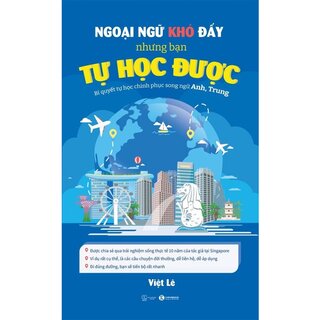 Ngoại Ngữ Khó Đấy Nhưng Bạn Tự Học Được - Bí Quyết Tự Học Chinh Phục Song Ngữ Anh, Trung