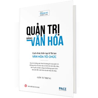 Quản Trị Bằng Văn Hóa - Cách Thức Kiến Tạo & Tái Tạo Văn Hóa Tổ Chức (Bìa Cứng)