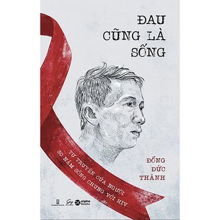 Đau Cũng Là Sống