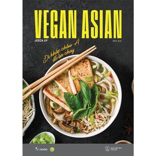 Vegan Asian - Đi Khắp Châu Á Để Ăn Chay