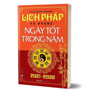 Lịch Pháp Và Những Ngày Tốt Trong Năm 2021 - 2030