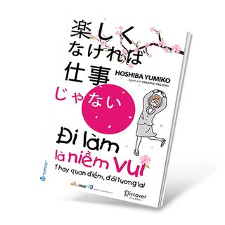 Đi Làm Là Niềm Vui - Thay Quan Điểm, Đổi Tương Lai