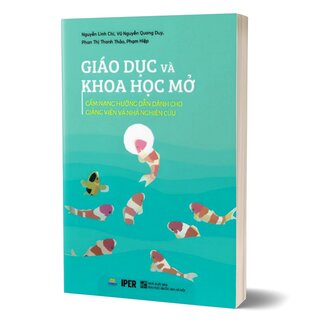 Giáo Dục Và Khoa Học Mở - Cẩm Nang Hướng Dẫn Dành Cho Giảng Viên Và Nhà Nghiên Cứu