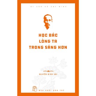 Học Bác Lòng Ta Trong Sáng Hơn