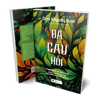 Ba Câu Hỏi - Khám Phá Làm Chủ Sức Mạnh Nội Tại