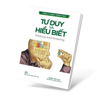 Tâm Lý Học Toàn Thư - Tư Duy Và Hiểu Biết