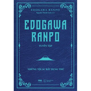 Edogawa Ranpo Tuyển Tập - Những Tội Ác Bất Dung Thứ