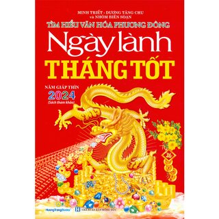 Tìm Hiểu Văn Hóa Phương Đông - Ngày Lành Tháng Tốt 2024