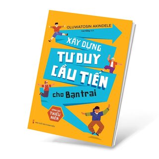 Xây Dựng Tư Duy Cầu Tiến Cho Bạn Trai