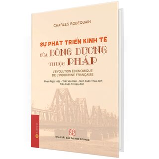 Sự Phát Triển Kinh Tế Của Đông Dương Thuộc Pháp (Bìa Cứng)