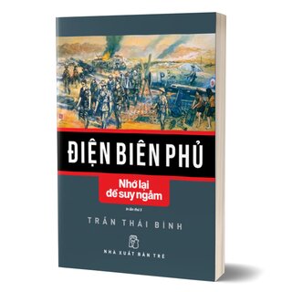 Điện Biên Phủ - Nhớ Lại Để Suy Ngẫm