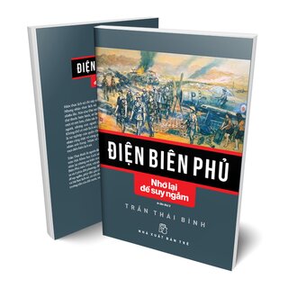 Điện Biên Phủ - Nhớ Lại Để Suy Ngẫm