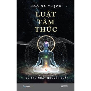 Luật Tâm Thức - Vũ Trụ Nhất Nguyên Luận