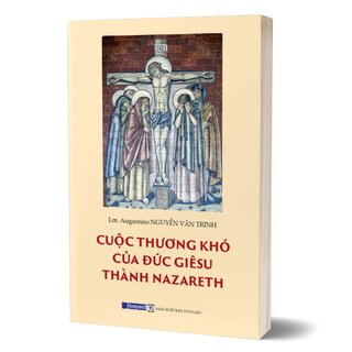 Cuộc Thương Khó Của Đức Giêsu Thành Nazareth