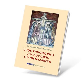 Cuộc Thương Khó Của Đức Giêsu Thành Nazareth