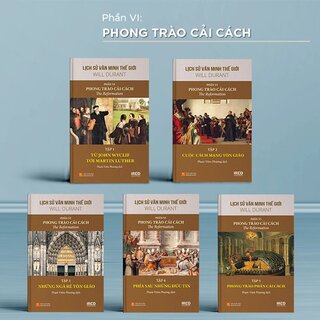 Lịch Sử Văn Minh Thế Giới - Phần VI: Phong Trào Cải Cách (Bộ 5 Tập)