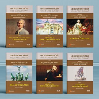Lịch Sử Văn Minh Thế Giới - Phần X: Rousseau và Cách Mạng (Bộ 6 Tập)