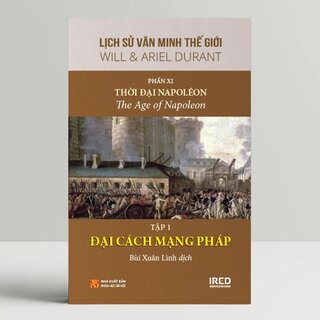 Lịch Sử Văn Minh Thế Giới - Phần XI: Văn Minh Thời Đại Napoléon (Bộ 5 Tập)