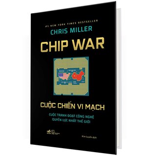 Chip War - Cuộc Chiến Vi Mạch (Bìa Cứng)