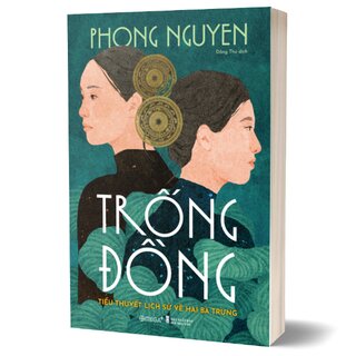 Trống Đồng - Tiểu Thuyết Lịch Sử Về Hai Bà Trưng