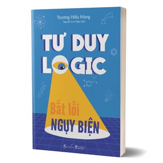 Tư Duy Logic Bắt Lỗi Nguỵ Biện