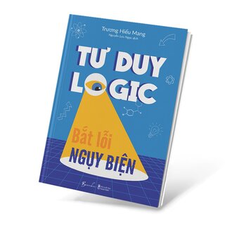 Tư Duy Logic Bắt Lỗi Nguỵ Biện