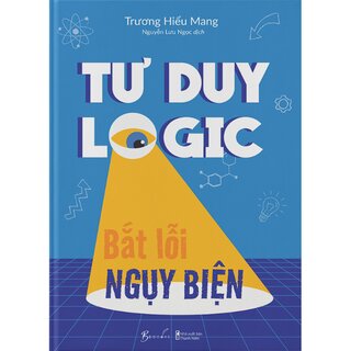 Tư Duy Logic Bắt Lỗi Nguỵ Biện