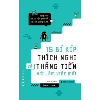 15 Bí Kíp Thích Nghi Và Thăng Tiến Nơi Làm Việc Mới