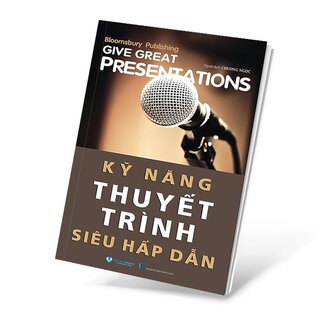 Kỹ Năng Thuyết Trình Siêu Hấp Dẫn