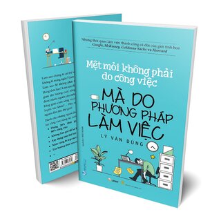 Mệt Mỏi Không Phải Do Công Việc Mà Do Phương Pháp Làm Việc