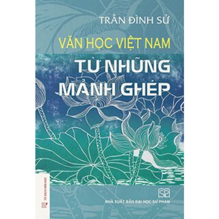 Văn Học Việt Nam - Từ Những Mảnh Ghép