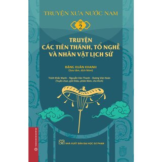 Truyện Xưa Nước Nam - Tập 2: Truyện Các Tiên Thánh, Tổ Nghề Và Nhân Vật Lịch Sử (Bìa Cứng)