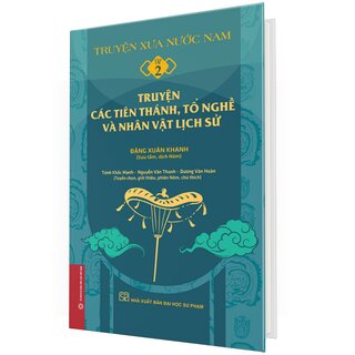 Truyện Xưa Nước Nam - Tập 2: Truyện Các Tiên Thánh, Tổ Nghề Và Nhân Vật Lịch Sử (Bìa Cứng)