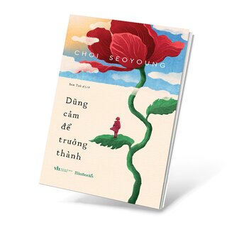 Dũng Cảm Để Trưởng Thành