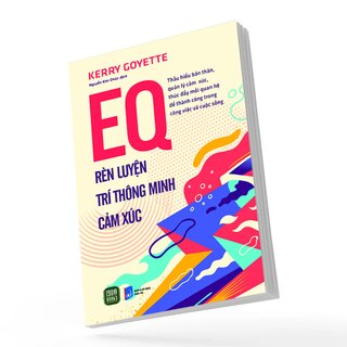 EQ - Rèn Luyện Trí Thông Minh Cảm Xúc