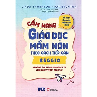 Cẩm nang Giáo Dục Mầm Non Theo Cách Tiếp Cận Reggio