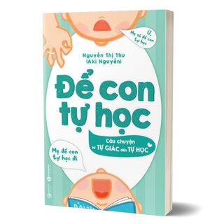 Để Con Tự Học - Câu Chuyện Từ Tự Giác Đến Tự Học