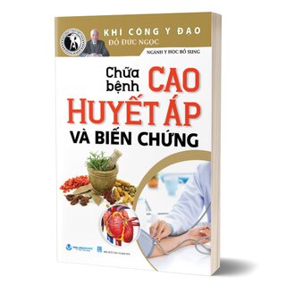 Chữa Bệnh Cao Huyết Áp Và Biến Chứng