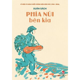 Kỉ Niệm 70 Năm Chiến Thắng Điện Biên Phủ - Phía Núi Bên Kia