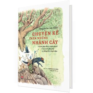 Chuyện Kể Trên Những Nhành Cây (Bìa Cứng)