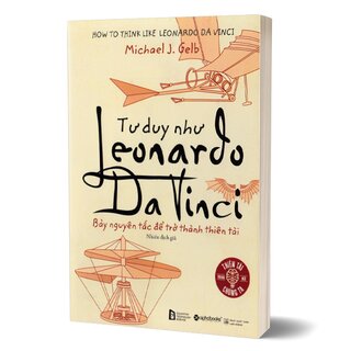 Tư Duy Như Leonardo Da Vinci