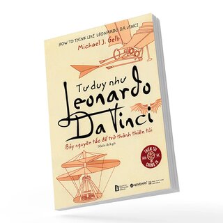 Tư Duy Như Leonardo Da Vinci