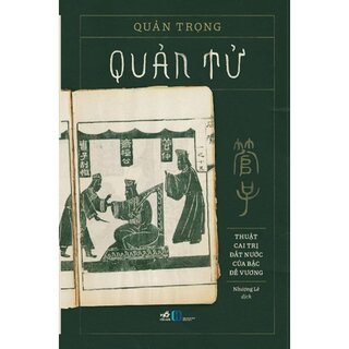 Quản Tử - Thuật Cai Trị Đất Nước Của Bậc Đế Vương