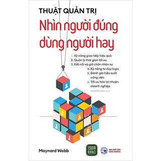 Thuật Quản Trị - Nhìn Người Đúng, Dùng Người Hay