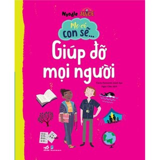 Mẹ Ơi Con Sẽ… Giúp Đỡ Mọi Người