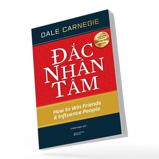 Đắc Nhân Tâm - How To Win Friends And Influence People